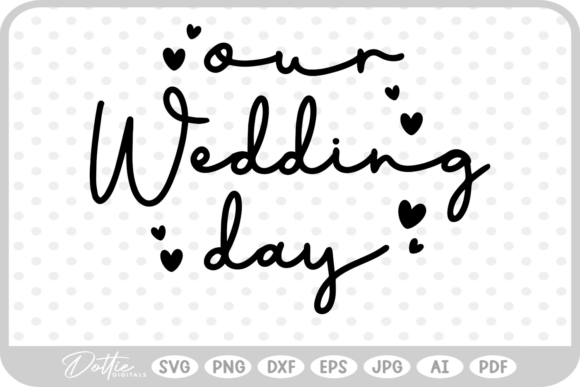 Our Wedding Day SVG PNG DXF: Your Ultimate Design Toolkit